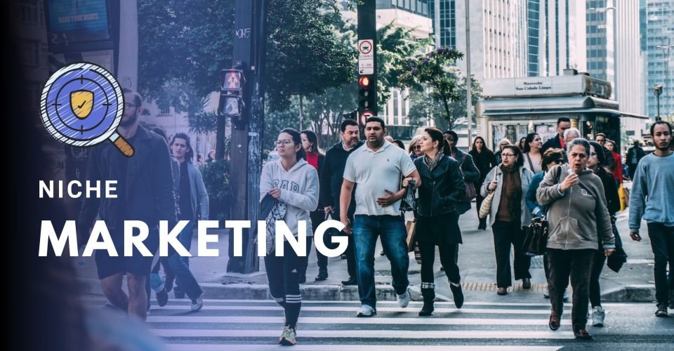 Niche marketing How to target a specific audience and increase conversions